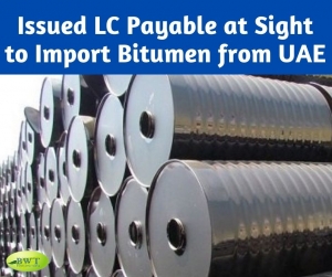 LC Payable at Sight to Import Bitumen